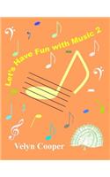 Let's Have Fun With Music 2