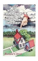 If God Intended the Sabbath, Why Did He Create Home Ownership?