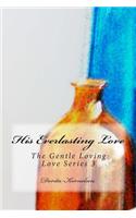 His Everlasting Love (The Gentle Loving Love Series 3)