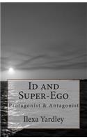 Id and Super-Ego: Protagonist & Antagonist
