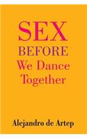 Sex Before We Dance Together