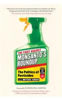 The Fight Against Monsanto’s Roundup: The Politics of Pesticides