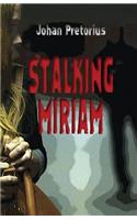 Stalking Miriam