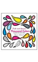 I Do Not Know a Thousand Colors Coloring Book Anti-Stress