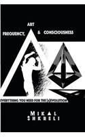 Frequency, Art & Consciousness