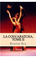 La Coucaratcha, Tome II