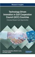Technology-Driven Innovation in Gulf Cooperation Council (GCC) Countries: Emerging Research and Opportunities