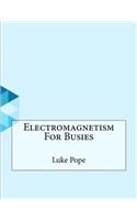 Electromagnetism For Busies