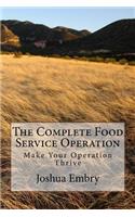 Complete Food Service Operation: Make Your Operation Thrive