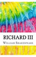 Richard III: Includes MLA Style Citations for Scholarly Secondary Sources, Peer-Reviewed Journal Articles and Critical Essays (Squid Ink Classics)