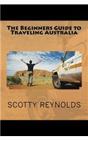 Beginners Guide to Traveling Australia