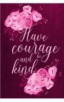 Chalkboard Journal - Have Courage and Be Kind (Pink): 100 page 6" x 9" Ruled Notebook: Inspirational Journal, Blank Notebook, Blank Journal, Lined Notebook, Blank Diary
