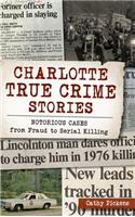 Charlotte True Crime Stories