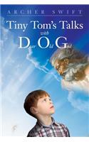 Tiny Tom's Talks with D.O.G.