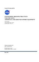 ENGINEERING DRAWING PRACTICES VOLUME I of II AEROSPACE AND GROUND SUPPORT EQUIPMENT NASA/TP-2015-218755