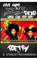 Hip Hop Is Dead - Long Live Hip Hop: The Birth, Death and Resurrection of Hip Hop Activism