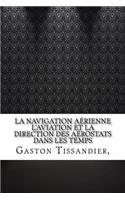 La Navigation Aérienne L'aviation Et La Direction Des Aérostats Dans Les Temps