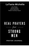 Real Prayers For Strong Men Prayer Journal