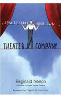 How to Start Your Own Theater Company