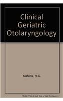 Clinical Geriatric Otolaryngology