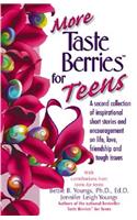 More Taste Berries for Teens: Inspirational Short Stories and Encouragement on Life, Love, Friendship and Tough Issues