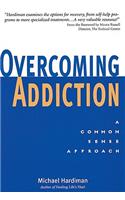 Overcoming Addiction: The Common Sense Approach
