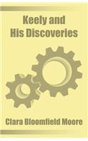 Keely and His Discoveries