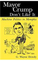 Mayor Crump Don't Like It
