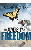 From Adversity to Freedom