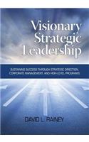 Visionary Strategic Leadership