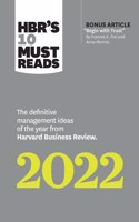Hbr's 10 Must Reads 2022: The Definitive Management Ideas of the Year from Harvard Business Review (with Bonus Article Begin with Trust by Frances X. Frei and Anne Morriss)