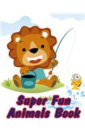 Super Fun Animals Book: The Coloring Books for Animal Lovers, design for kids, Children, Boys, Girls and Adults(6 Explore the World)