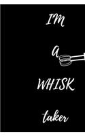 My Recipe Notebook i'm a whisk taker