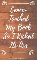 Cancer Touched My Boob So I Kicked Its Ass