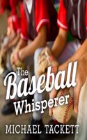 The Baseball Whisperer