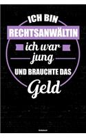 Ich bin Rechtsanwältin ich war jung und brauchte das Geld Notizbuch