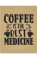 Coffee is the Best Medicine