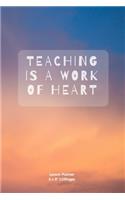 Teaching is a work of heart