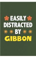 Easily Distracted By Gibbon: A Nice Gift Idea For Gibbon Lovers Funny Gifts Journal Lined Notebook 6x9 120 Pages