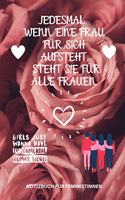 Jedesmal, Wenn Eine Frau Für Sich Aufsteht, Steht Sie Für Alle Frauen.
