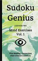 Sudoku Genius Mind Exercises Volume 1: Pine Meadow, Connecticut State of Mind Collection