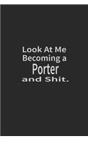 Look at me becoming a Porter and shit