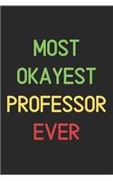 Most Okayest Professor Ever