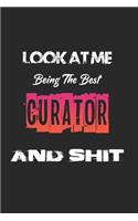Look At Me Being The Best Curator And Shit: Amazing Gift For Curator. Curator Lined Notebook / Curator Journal Gift, 120 Pages, 6x9, Soft Cover, Matte Finish