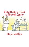 Bikkel Ridder's Friend Is Sick with Cancer