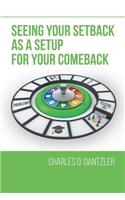 Seeing Your Setback as a Setup for your Comeback