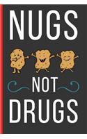 Nugs Not Drugs: Chicken Gifts: Funny Novelty Lined Notebook / Journal (6 x 9)