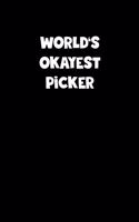 World's Okayest Picker Notebook - Picker Diary - Picker Journal - Funny Gift for Picker: Medium College-Ruled Journey Diary, 110 page, Lined, 6x9 (15.2 x 22.9 cm)