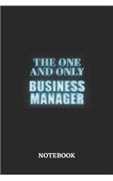 The One And Only Business Manager Notebook: 6x9 inches - 110 ruled, lined pages - Greatest Passionate working Job Journal - Gift, Present Idea