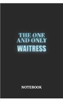 The One And Only Waitress Notebook: 6x9 inches - 110 blank numbered pages - Greatest Passionate working Job Journal - Gift, Present Idea